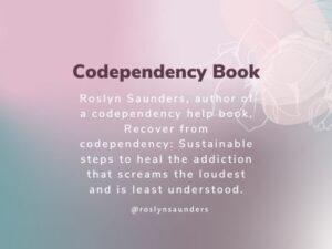 Codependency-Book-Recovery-from-Codependency-Roslyn-Saunders