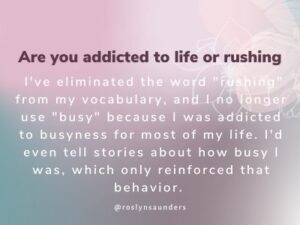 Are you addicted to life or rushing