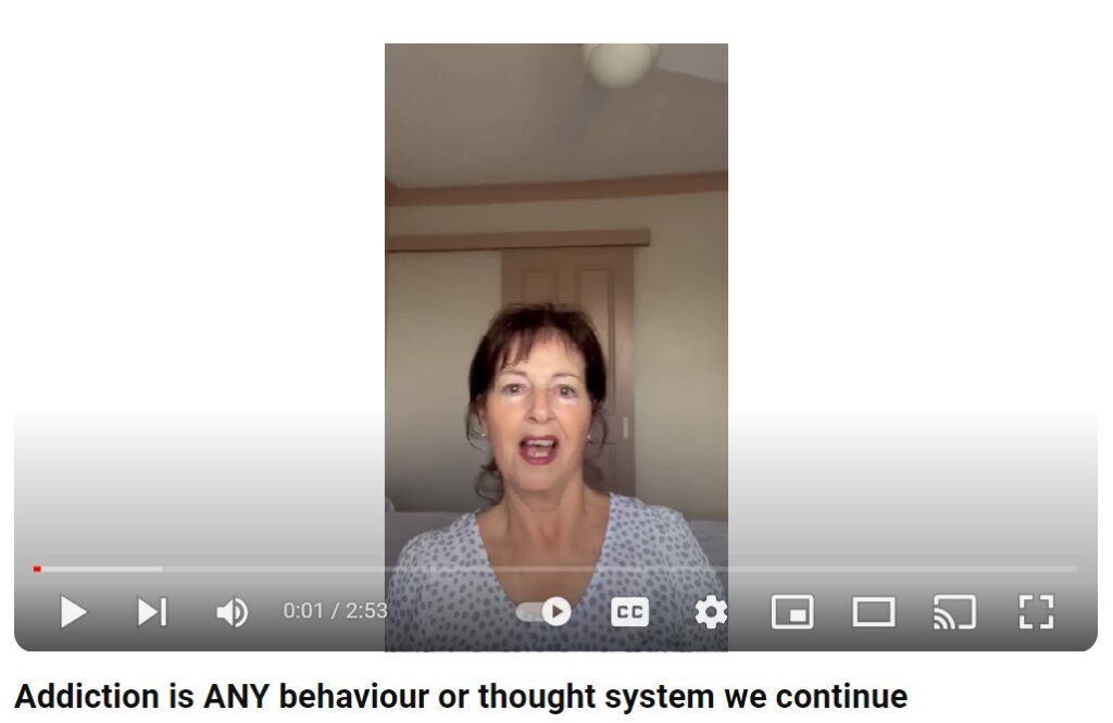 Addiction is any behaviour or thought system we continue